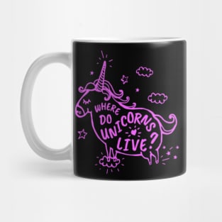 Where Do Unicorns Live Unicorn Graphic Design PurplePink For Everyone Adore Kids Or Children Gift Mug